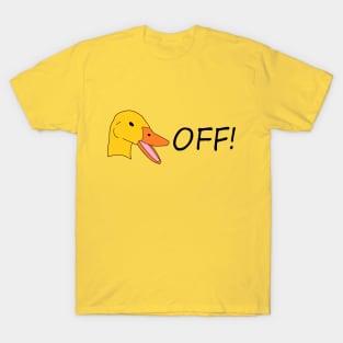 Duck Off! T-Shirt